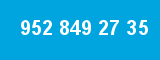 952 849 27 35